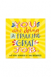 You Are Doing a Freaking Great Job